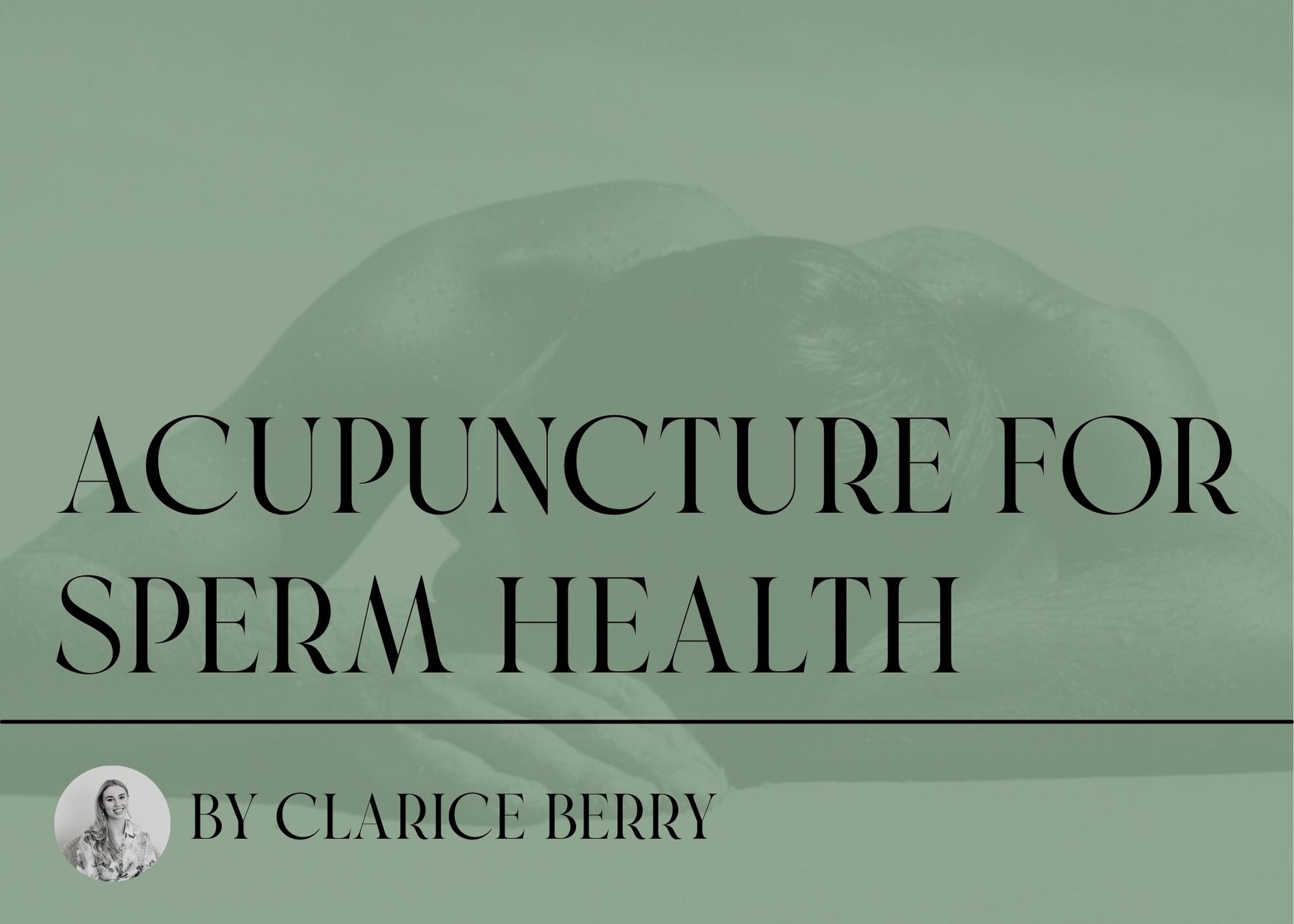 How does Acupuncture support Sperm Health?