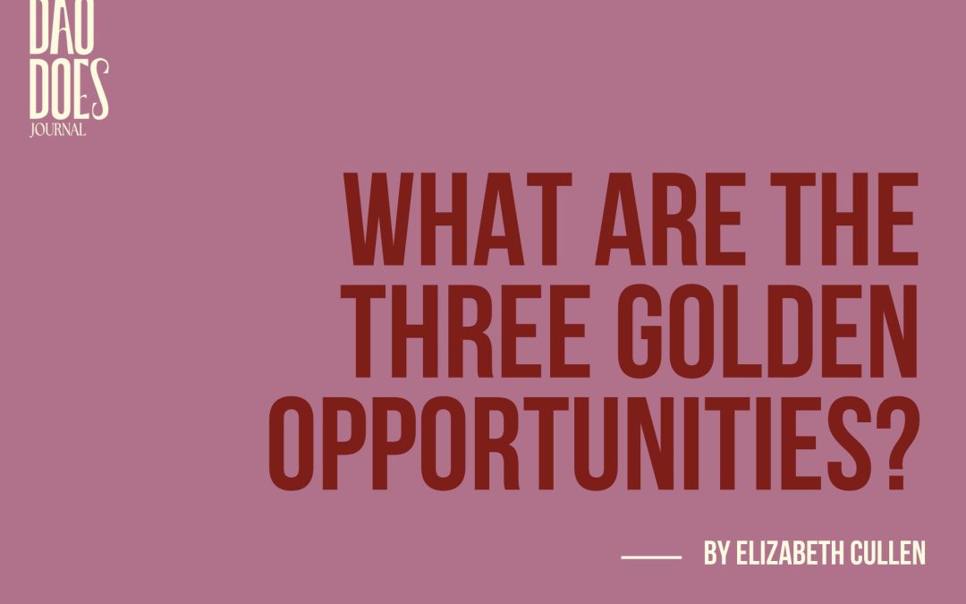 What are the three golden opportunities? ~