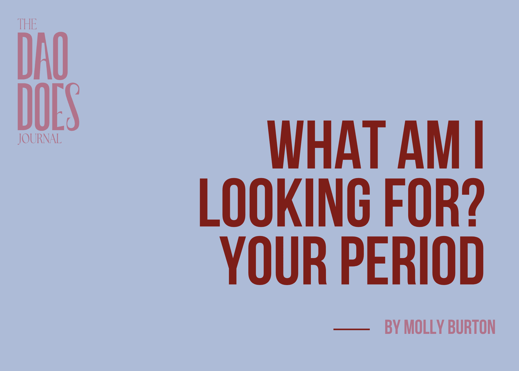 What am I looking for? Understanding your menstrual bleed ~