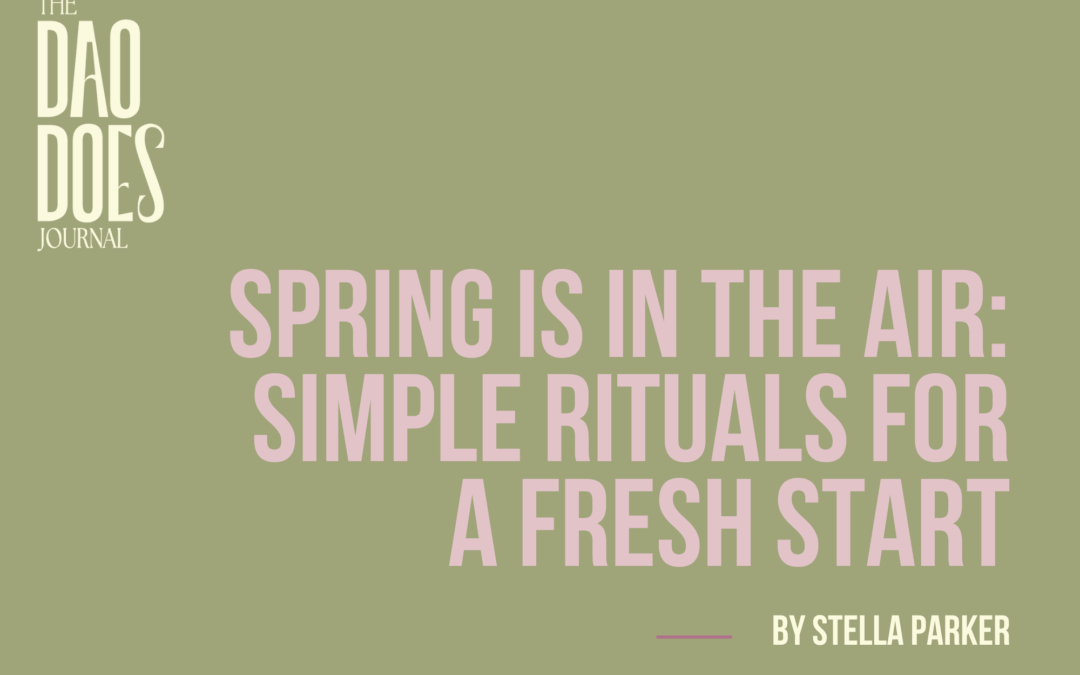 Spring is in the Air: Simple Rituals for a Fresh Start