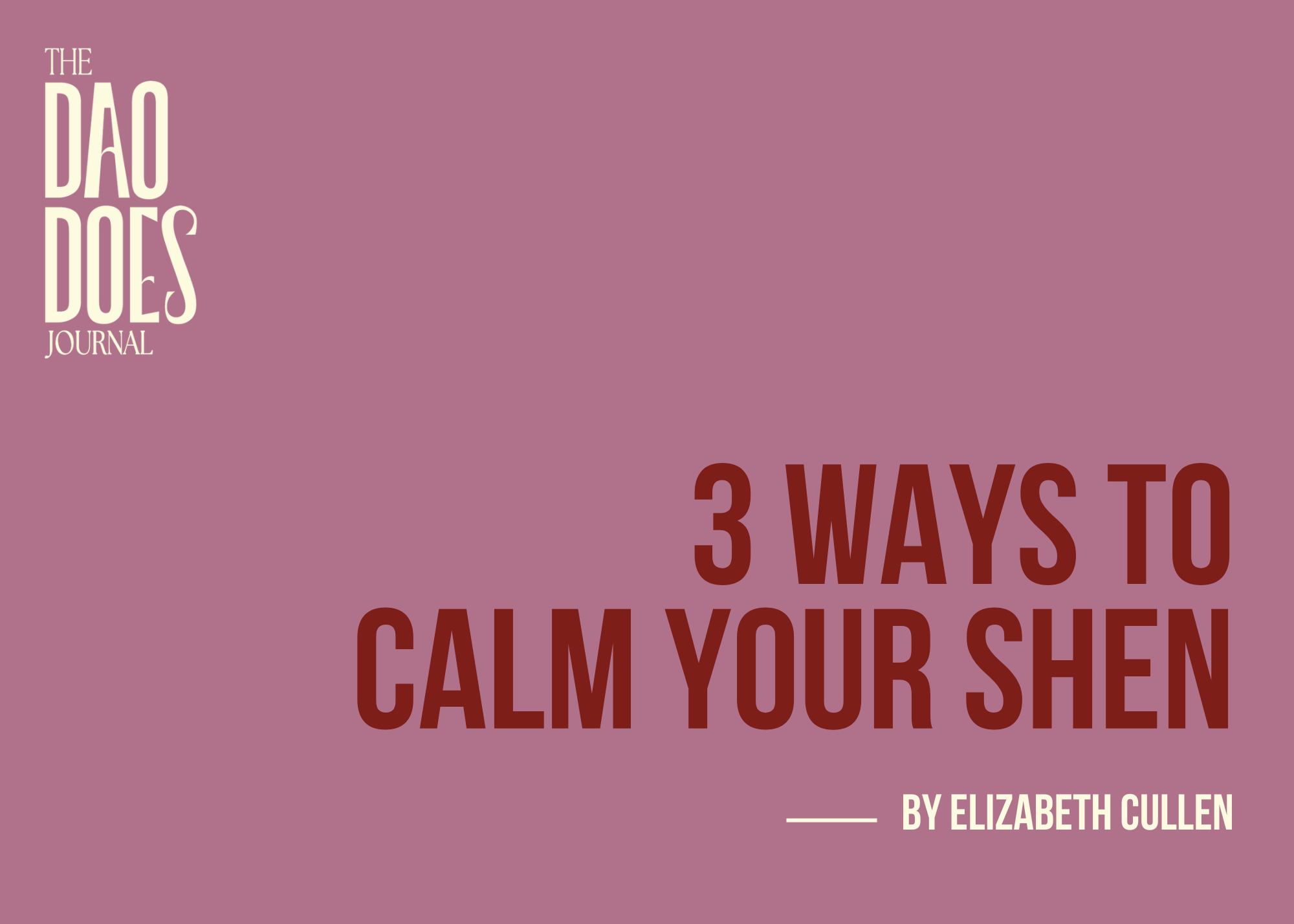 3 Ways to Calm your Shen ~